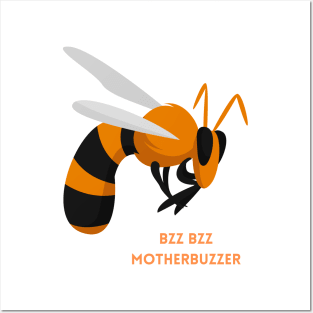 Bzz Bzz Motherbuzzer Funny Wasp Gift Posters and Art